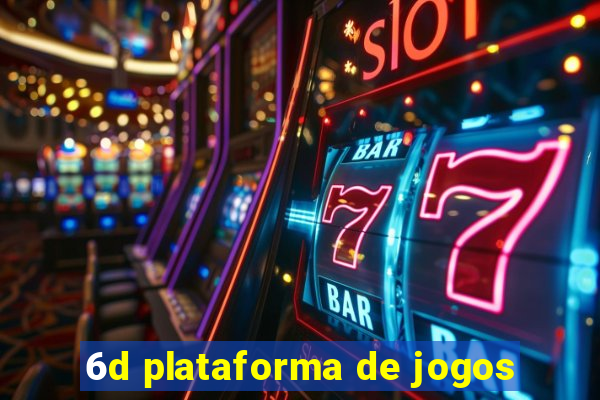 6d plataforma de jogos